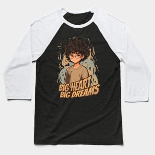 Big Heart Big Dreams Baseball T-Shirt